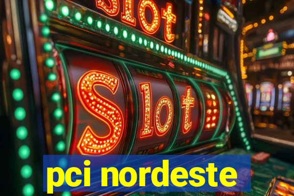 pci nordeste